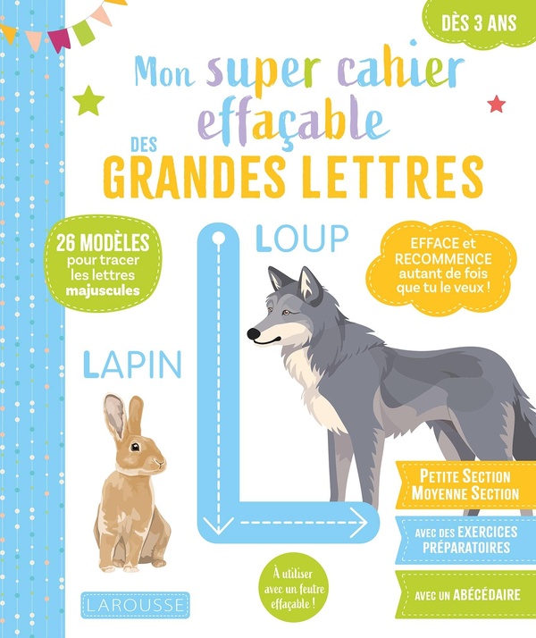 MON SUPER CAHIER EFFACABLE - GRANDES LETTRES - DE LA PETITE A LA MOYENNE SECTION 3-4 ANS