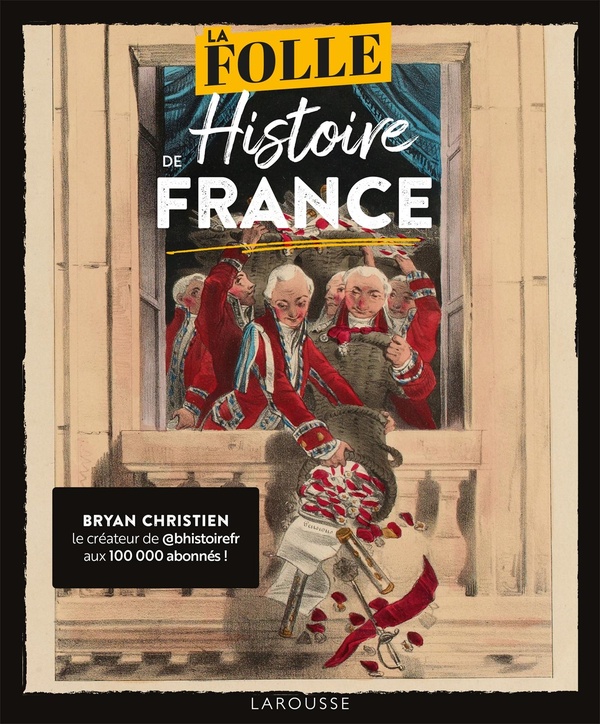 LA FOLLE HISTOIRE DE FRANCE