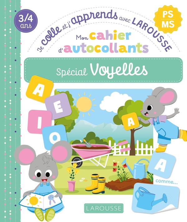 MON CAHIER D'AUTOCOLLANTS SPECIAL VOYELLES (PS/MS) - JE COLLE ET J'APPRENDS AVEC LAROUSSE