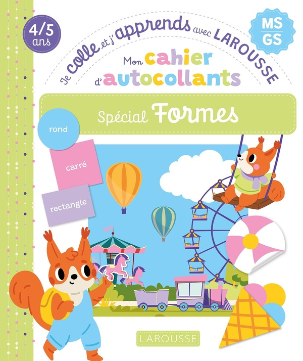 MON CAHIER D'AUTOCOLLANTS SPECIAL FORMES (MS/GS) - JE COLLE ET J'APPRENDS AVEC LAROUSSE
