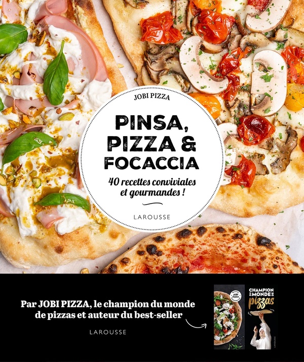 PINSA, PIZZA ET FOCACCIA - 40 RECETTES CONVIVIALES ET GOURMANDES !