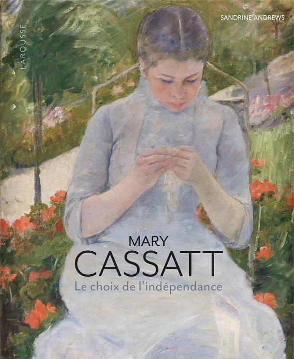 MARY CASSATT - LE CHOIX DE L'INDEPENDANCE