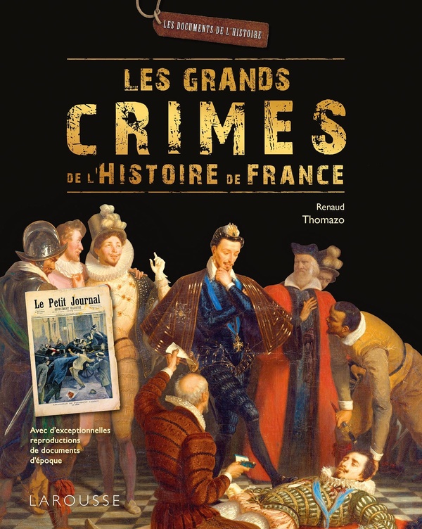LES GRANDS CRIMES DE L'HISTOIRE DE FRANCE