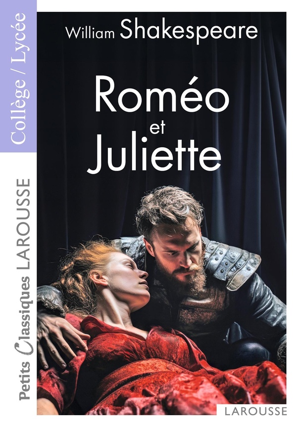 ROMEO ET JULIETTE DE WILLIAM SHAKESPEARE - PETITS CLASSIQUES LAROUSSE - COLLEGE/LYCEE