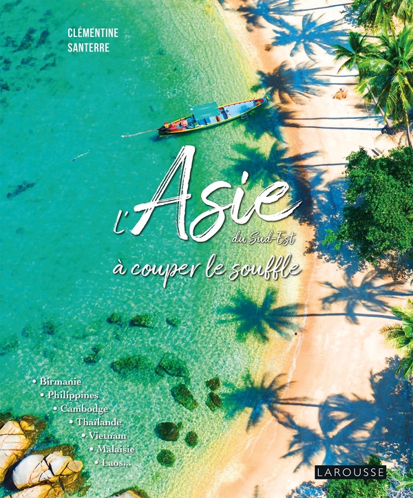L'ASIE DU SUD-EST A COUPER LE SOUFFLE