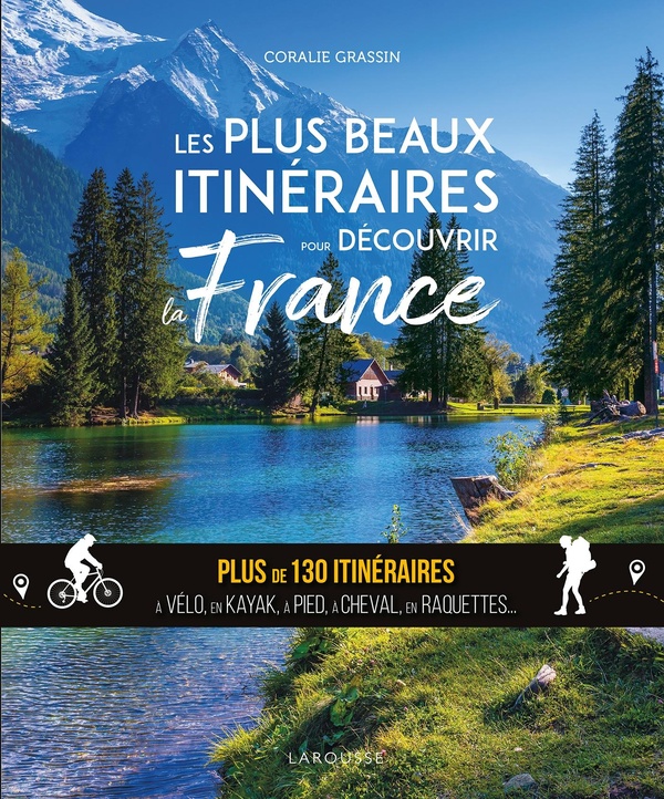 LES PLUS BEAUX ITINERAIRES EN FRANCE - A PIED, A VELO