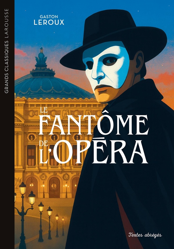 LE FANTOME DE L'OPERA - GRANDS CLASSIQUES LAROUSSE