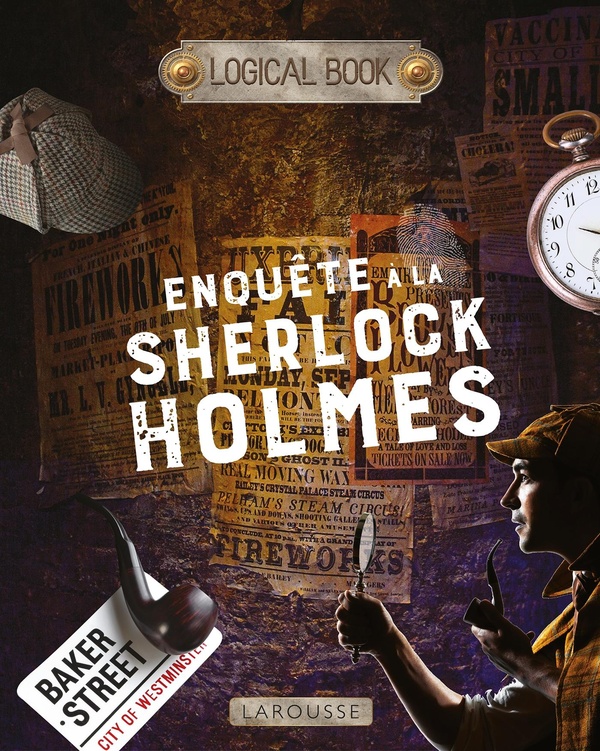 LOGICAL BOOK : ENQUETE A LA SHERLOCK HOLMES