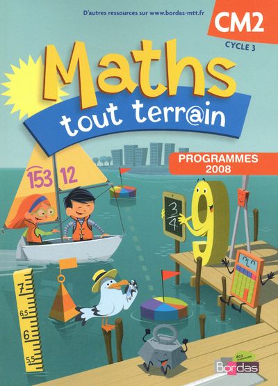 MATHS TOUT TERRAIN CM2 2010 MANUEL DE L'ELEVE
