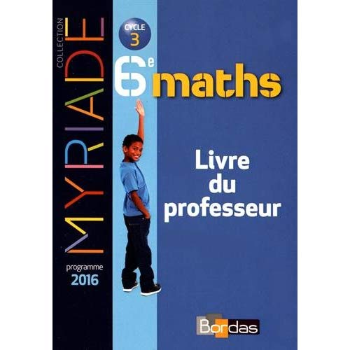 MYRIADE MATHEMATIQUES 6E 2016 LIVRE DU PROFESSEUR