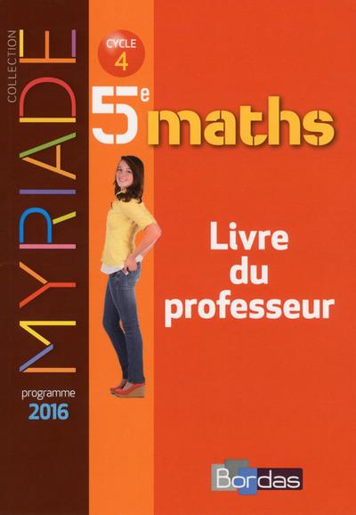 MYRIADE MATHEMATIQUES 5E 2016 LIVRE DU PROFESSEUR