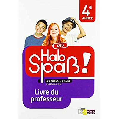 HAB SPASS ! NEU ALLEMAND 4EME ANNEE 2018 - LIVRE DU PROFESSEUR