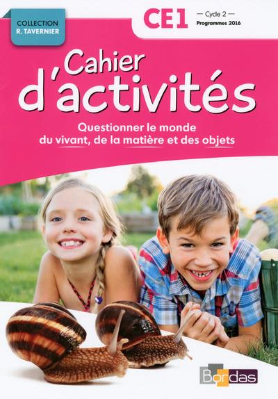 CAHIER D'ACTIVITES - QUESTIONNER LE MONDE DU VIVANT, DE LA MATIERE ET DES OBJETS - CE1 CYCLE 2