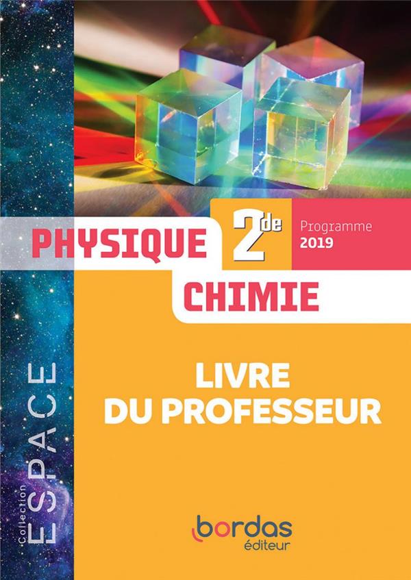 ESPACE PHYSIQUE-CHIMIE 2DE 2019 - LIVRE DU PROFESSEUR