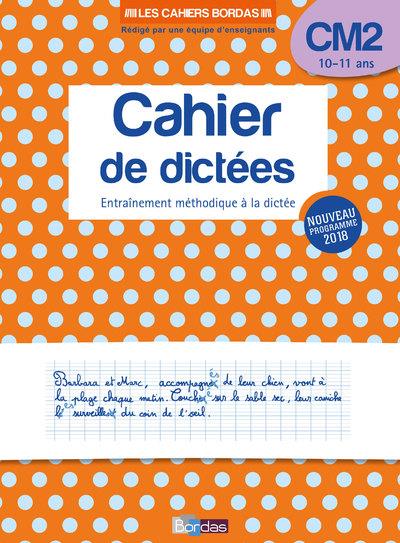 CAHIER DE DICTEES CM2 - LES CAHIERS BORDAS