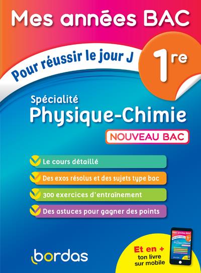 MES ANNEES BAC POUR REUSSIR LE JOUR J SPECIALITE PHYSIQUE-CHIMIE 1RE