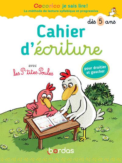 COCORICO JE SAIS LIRE ! - CAHIER D'ECRITURE AVEC LES P'TITES POULES POUR DROITIER ET GAUCHER