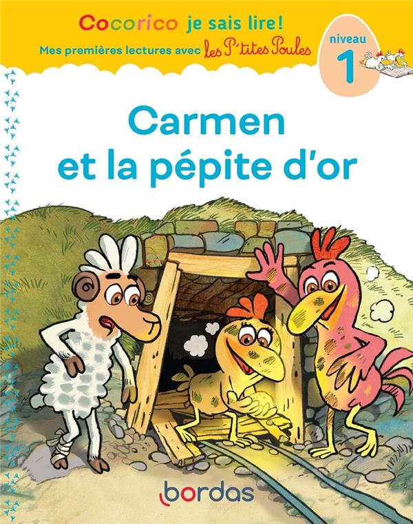COCORICO JE SAIS LIRE ! PREMIERES LECTURES AVEC LES P'TITES POULES - CARMEN ET LA PEPITE D'OR