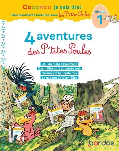 COCORICO JE SAIS LIRE ! 1RES LECTURES - 4 AVENTURES P'TITES POULES - NIVEAU 1 - TOME 3