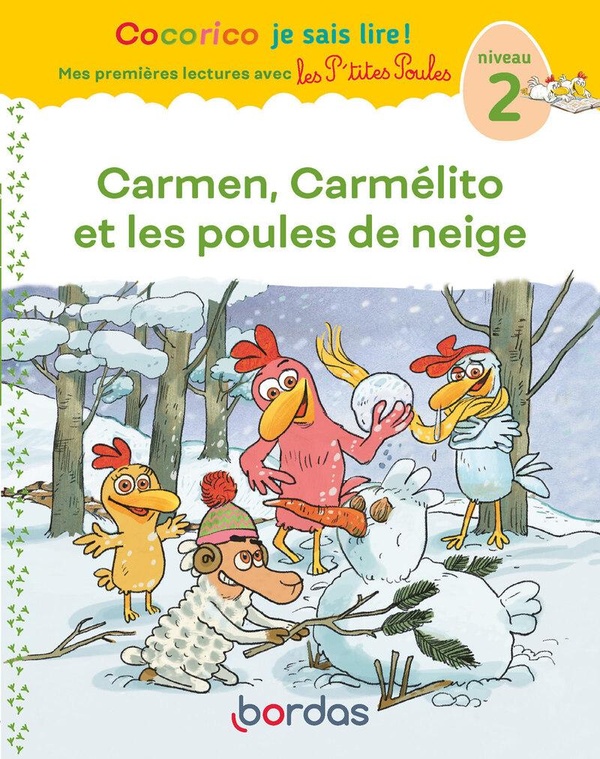 COCORICO JE SAIS LIRE ! 1RES LECTURES P'TITES POULES - CARMEN, CARMELITO ET LES POULES DE NEIGE NIVE