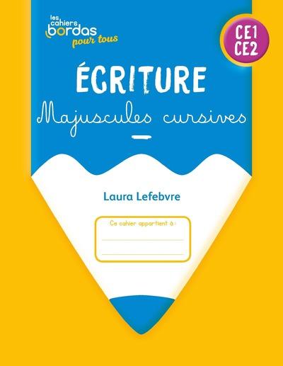 CAHIERS BORDAS POUR TOUS - ECRITURE MAJUSCULES CURSIVES CE1-CE2 - 2025 - CAHIER - ELEVE