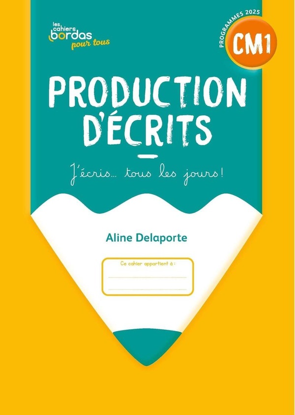 CAHIERS BORDAS POUR TOUS - PRODUCTION D'ECRITS CM1 - 2026 - CAHIER - ELEVE
