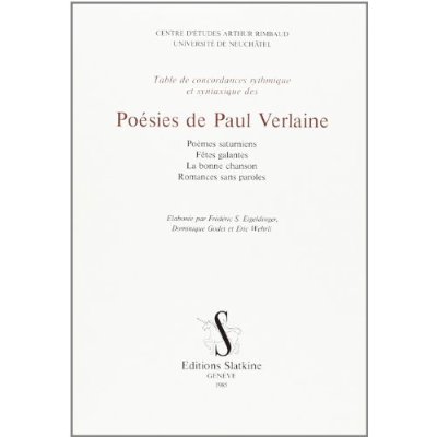 TABLE DE CONCORDANCES RYTHMIQUE ET SYNTAXIQUE DES POESIES DE PAUL VERLAINE. POEMES SATURNIENS, FETE