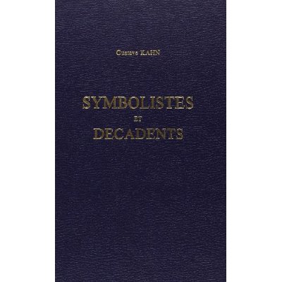 SYMBOLISTES ET DECADENTS. (1902).
