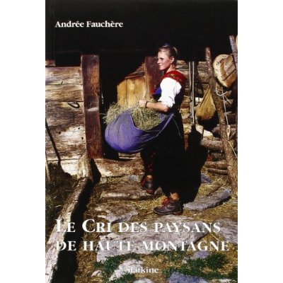 LE CRI DES PAYSANS DE HAUTE MONTAGNE.