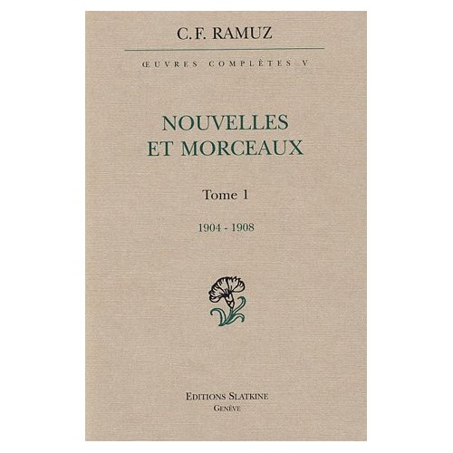 OEUVRES COMPLETES VOL5. NOUVELLES .MORCEAUX. T1 1903-1908