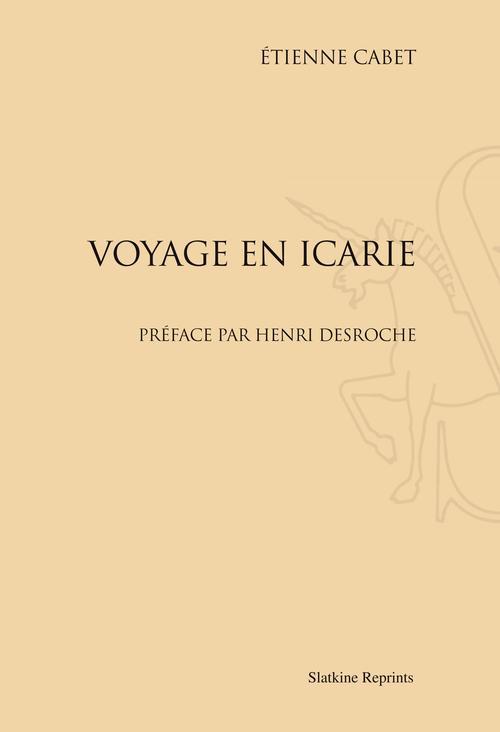VOYAGE EN ICARIE. AVEC UNE PREFACE DE HENRI DESROCHE. (1847).