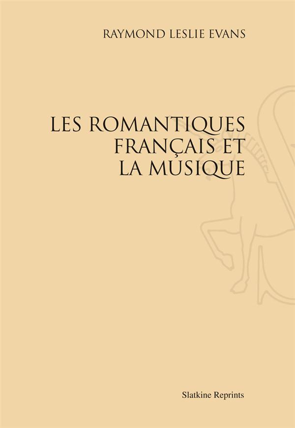 LES ROMANTIQUES FRANCAIS ET LA MUSIQUE (1934).