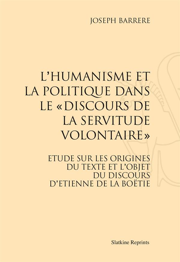 L'HUMANISME ET LA POLITIQUE DANS LE 'DISCOURS DE LA SERVITUDE VOLONTAIRE'. (1923)