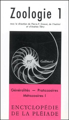 ZOOLOGIE (TOME 1-GENERALITES - PROTOZOAIRES - METAZOAIRES, I)