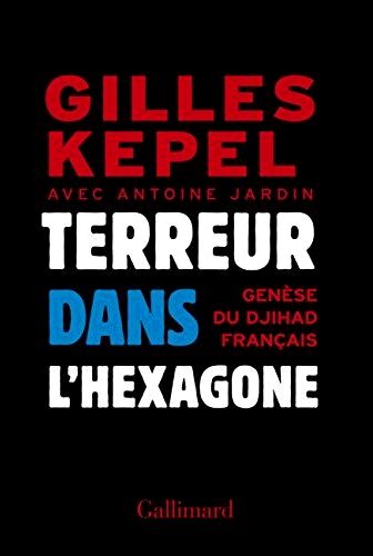 TERREUR DANS L'HEXAGONE - GENESE DU DJIHAD FRANCAIS