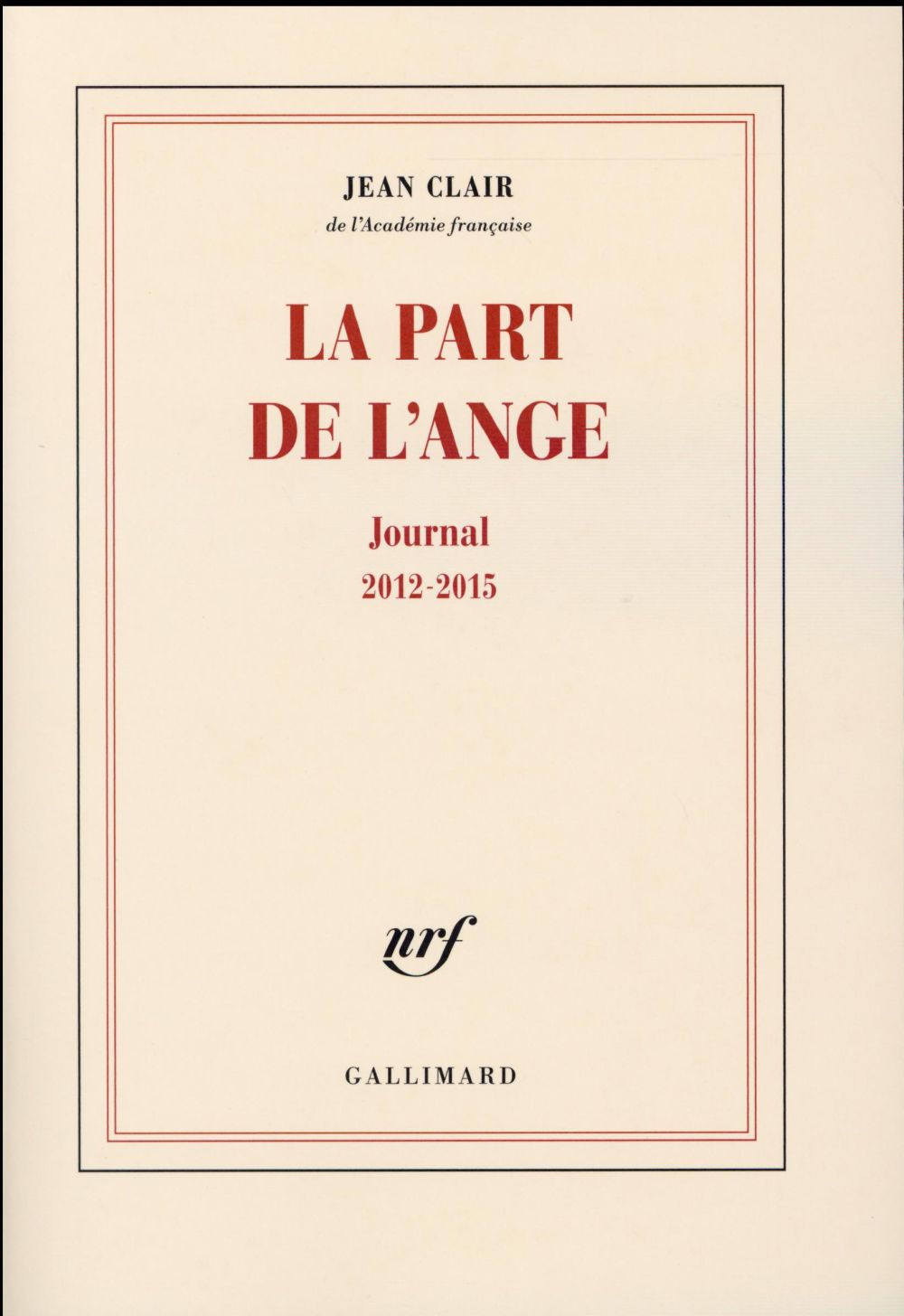 LA PART DE L'ANGE JOURNAL, 2012-2015 - JOURNAL 2012-2015