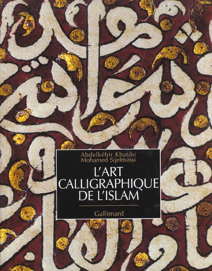L'ART CALLIGRAPHIQUE DE L'ISLAM