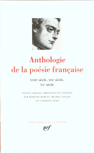 ANTHOLOGIE DE LA POESIE FRANCAISE XVIIIE SIECLE, XIXE SIECLE, XXE SIECLE - DU XVIIIE AU XXE SIECLE