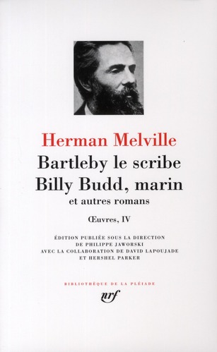 OEUVRES, IV : BARTLEBY LE SCRIBE - BILLY BUDD, MARIN ET AUTRES ROMANS