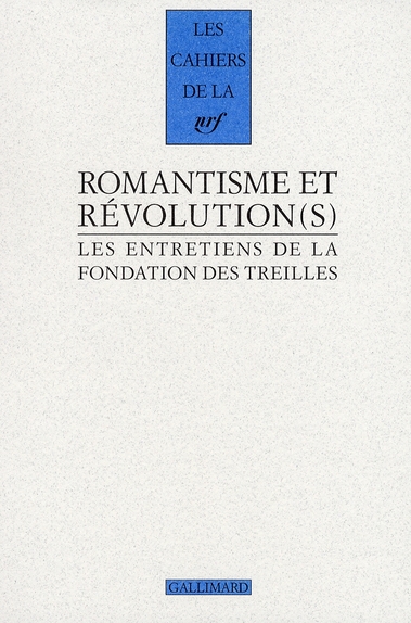 ROMANTISME ET REVOLUTION(S) - LES ENTRETIENS DE LA FONDATION DES TREILLES