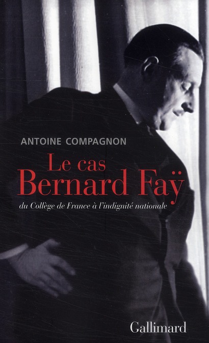 LE CAS BERNARD FA? - DU COLLEGE DE FRANCE A L'INDIGNITE NATIONALE