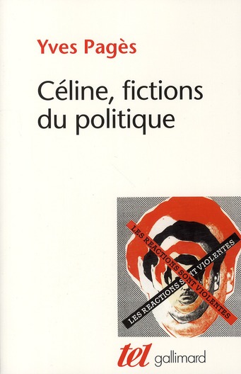 L.-F. CELINE, FICTIONS DU POLITIQUE
