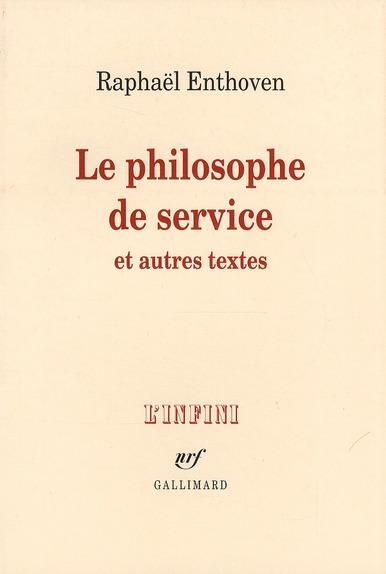 LE PHILOSOPHE DE SERVICE ET AUTRES TEXTES