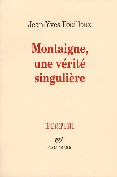 MONTAIGNE, UNE VERITE SINGULIERE