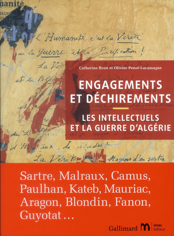 ENGAGEMENTS ET DECHIREMENTS, LES INTELLECTUELS ET LA GUERRE D'ALGERIE