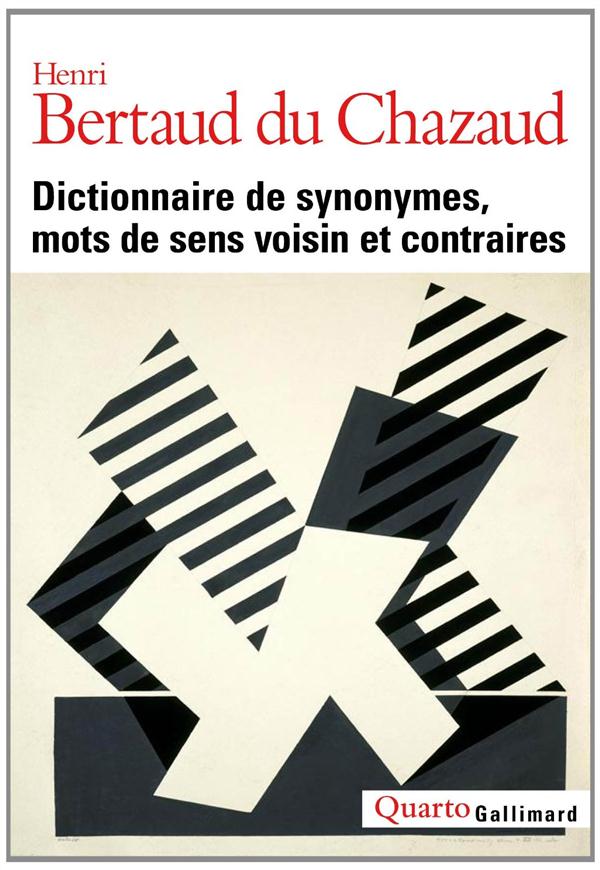 DICTIONNAIRE DE SYNONYMES, MOTS DE SENS VOISIN ET CONTRAIRES