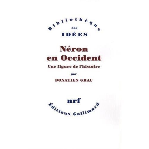 NERON EN OCCIDENT - UNE FIGURE DE L'HISTOIRE