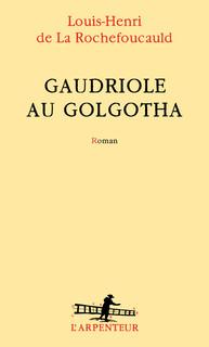 GAUDRIOLE AU GOLGOTHA
