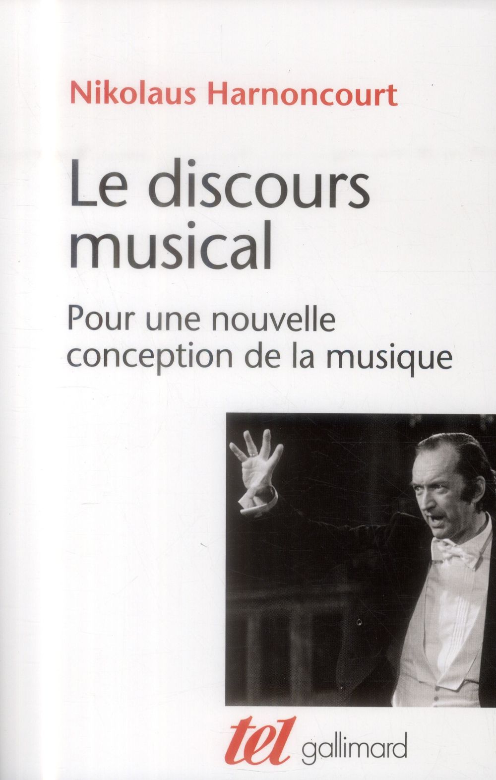 LE DISCOURS MUSICAL - POUR UNE NOUVELLE CONCEPTION DE LA MUSIQUE
