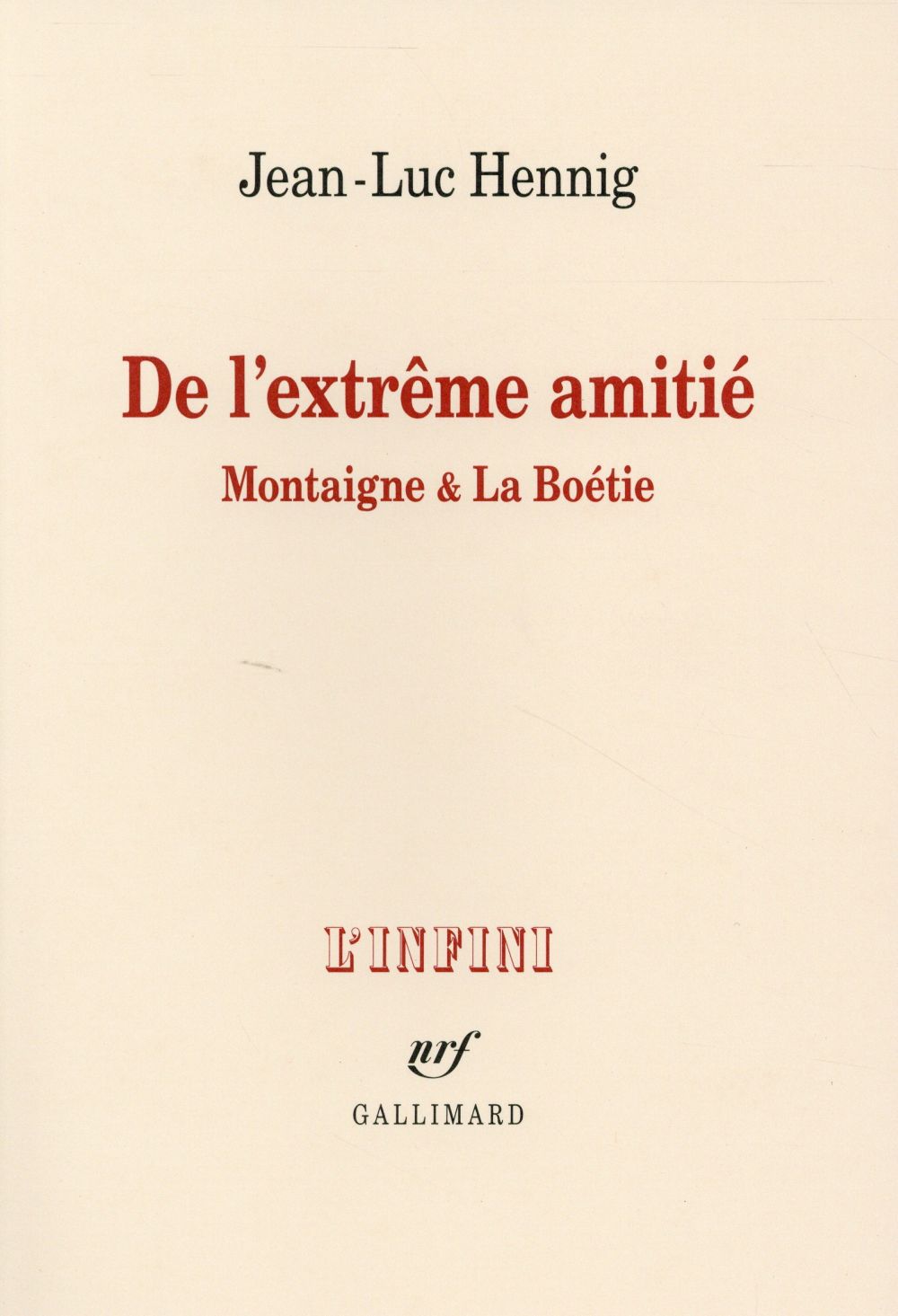 DE L'EXTREME AMITIE - MONTAIGNE & LA BOETIE